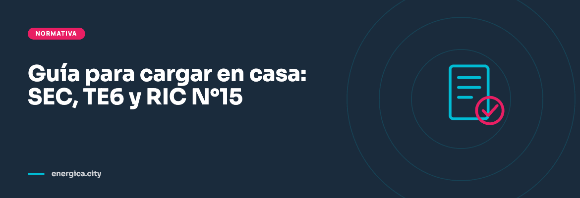 Guía para cargar tu auto eléctrico en casa normativa SEC TE6 Chile