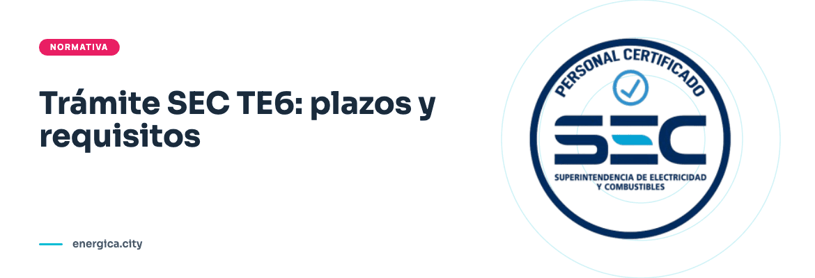 Certificado TE6 SEC para cargador eléctrico — trámite y requisitos